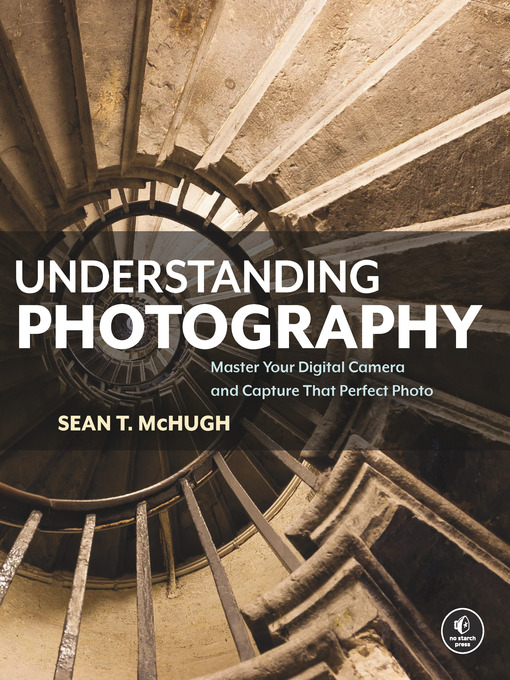 Title details for Understanding Photography by Sean T. McHugh - Wait list